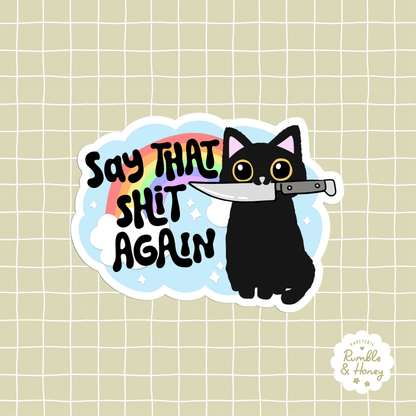 Say That Shit Again Sticker