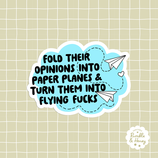 Fold Their Opinions Into Paper Planes & Turn Them Into Flying Fucks Sticker