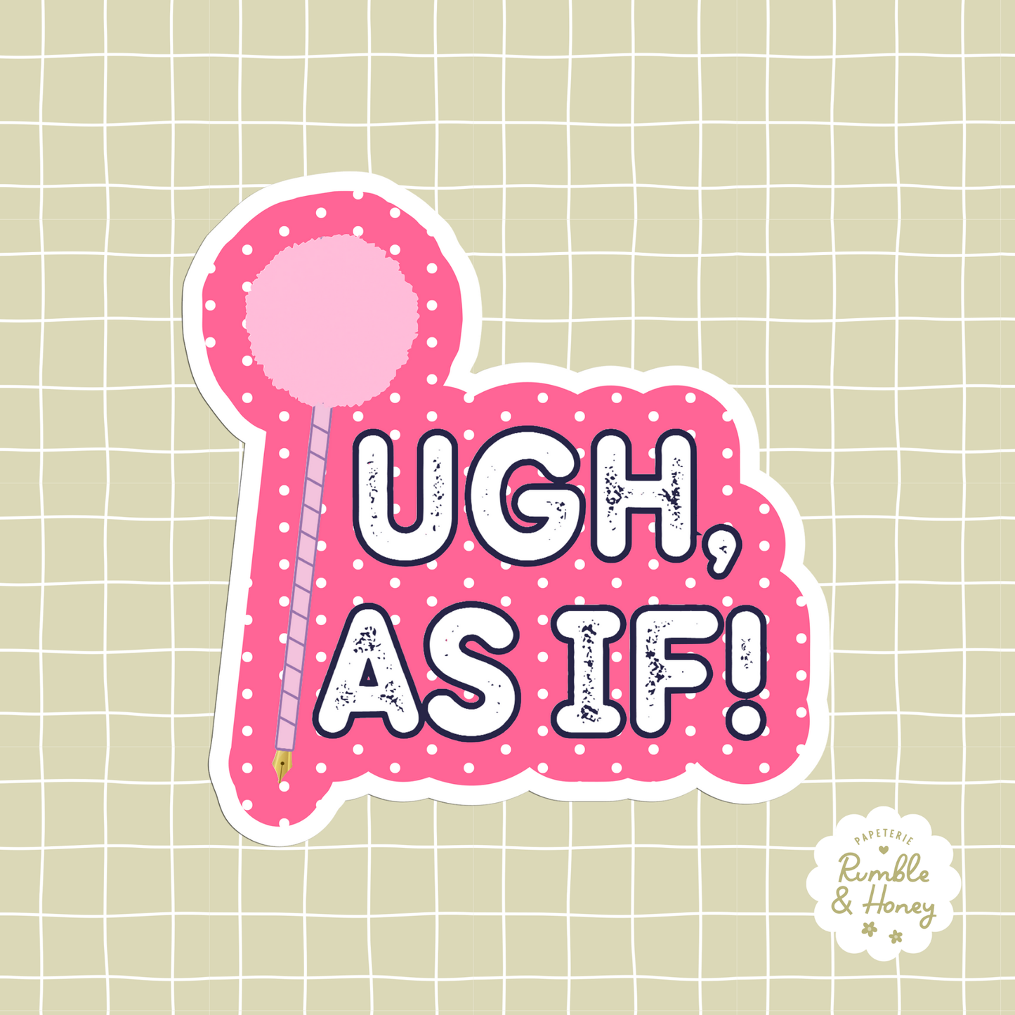 Clueless - Ugh! As If Sticker