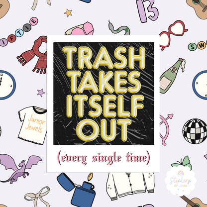 Trash Takes Itself Out Sticker